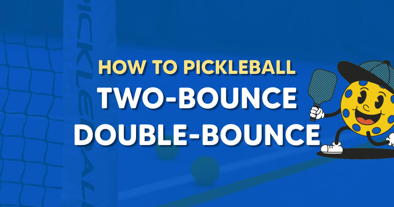 Pickleball's Two-Bounce and Double-Bounce Rule - Unraveling the Confusion